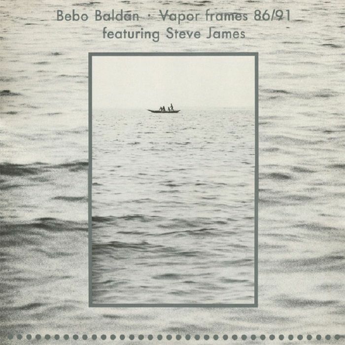 Bebo Baldan | Steve James Vapor Frames 86/91 (reissue)