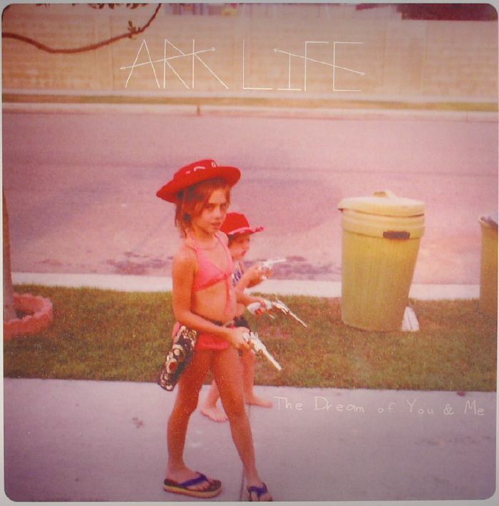 Ark Life The Dream Of You and Me