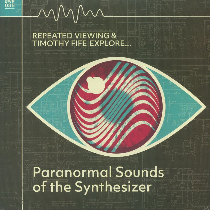 Repeated Viewing | Timothy Fife Paranormal Sounds Of The Synthesizer