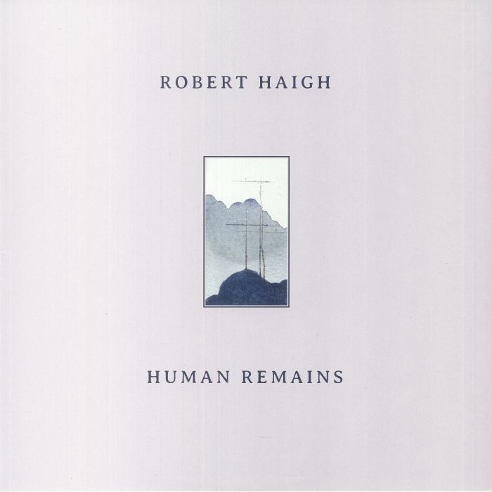 Robert Haigh Human Remains