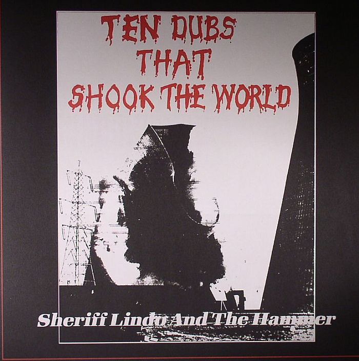 Sheriff Lindo and The Hammer Ten Dubs That Shook The World