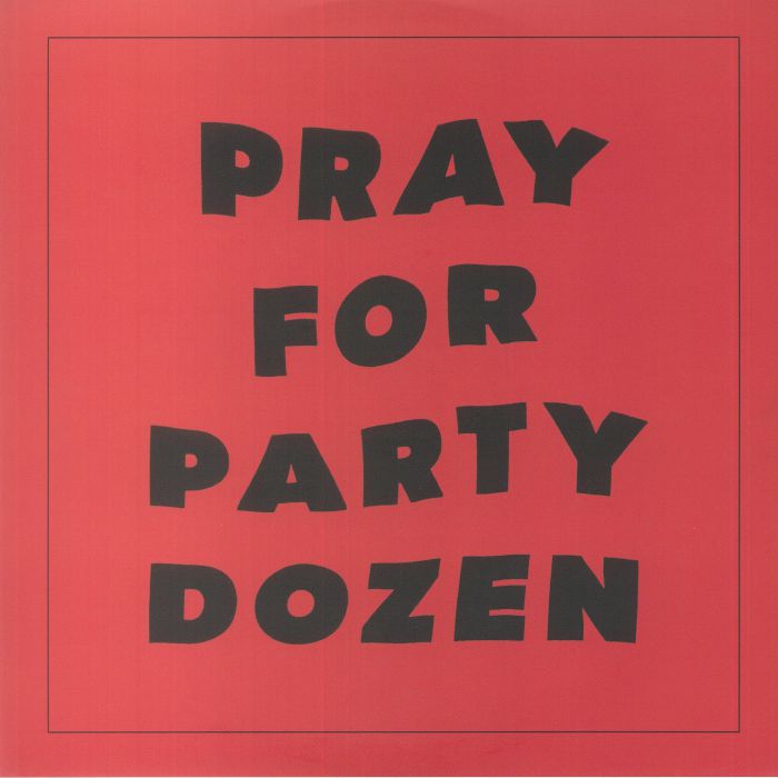 Party Dozen Pray For Party Dozen
