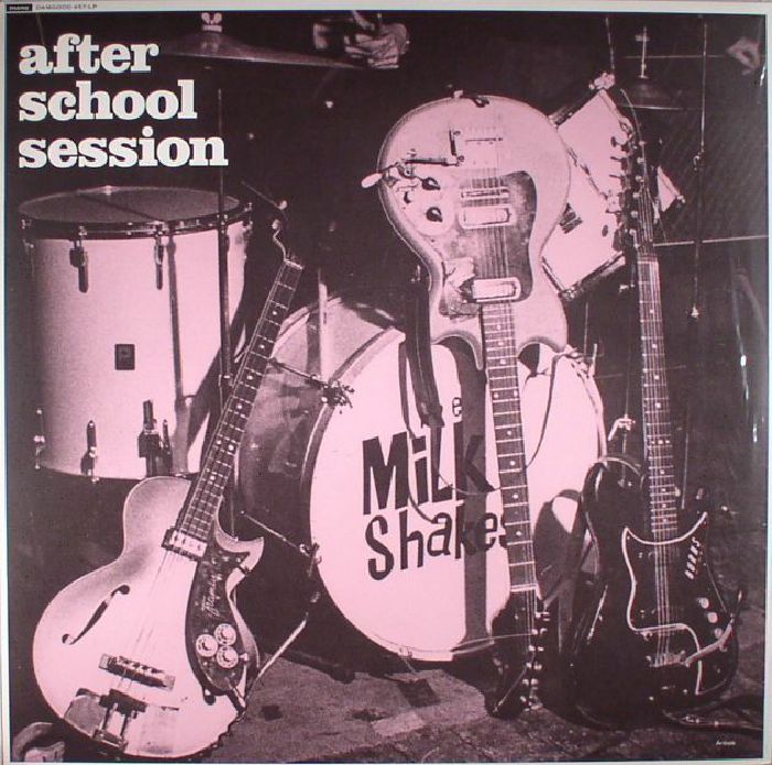 The Milkshakes After School Session (reissue)