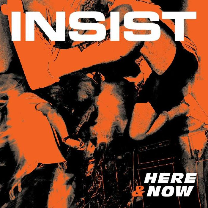Insist Here and Now