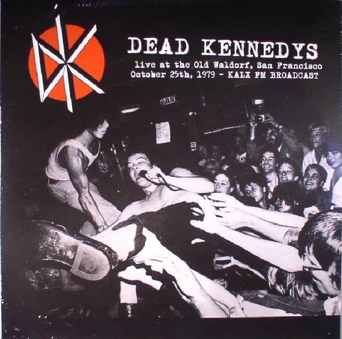 Dead Kennedys – Live At The Old Waldorf, San Francisco October 25th 1979 : Kalx FM Broadcast vinyl cover