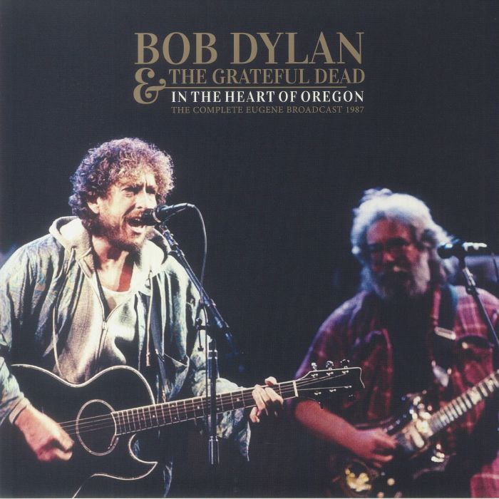 Bob Dylan | The Grateful Dead In The Heart Of Oregon: The Complete Eugene Broadcast 1987