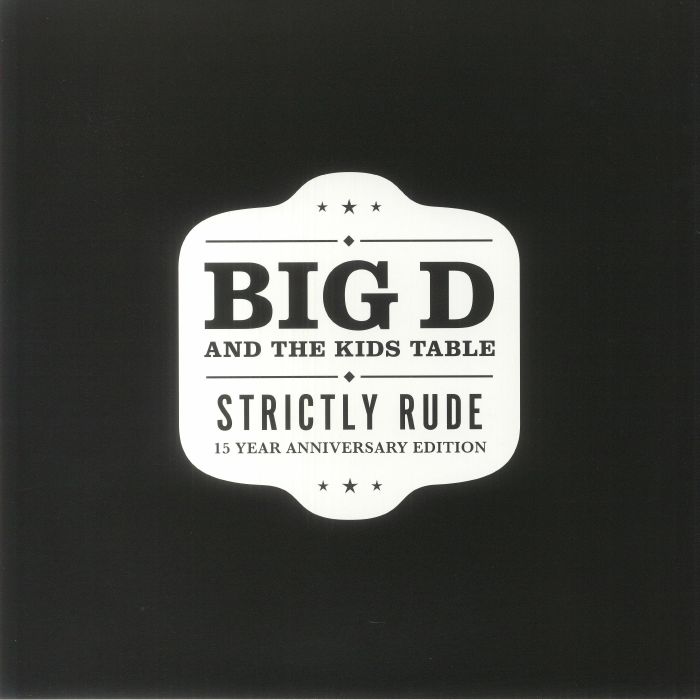 Big D and The Kids Table Strictly Rude: 15 Year Anniversary Edition