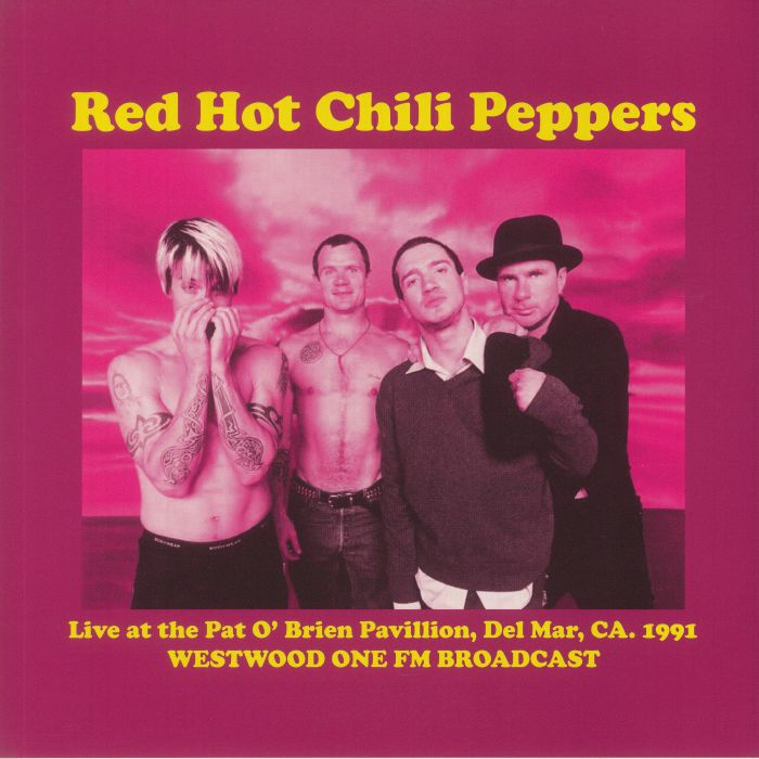 Red Hot Chili Peppers Live At The Pat OBrien Pavillion Del Mar CA 1991: Westwood One FM Broadcast