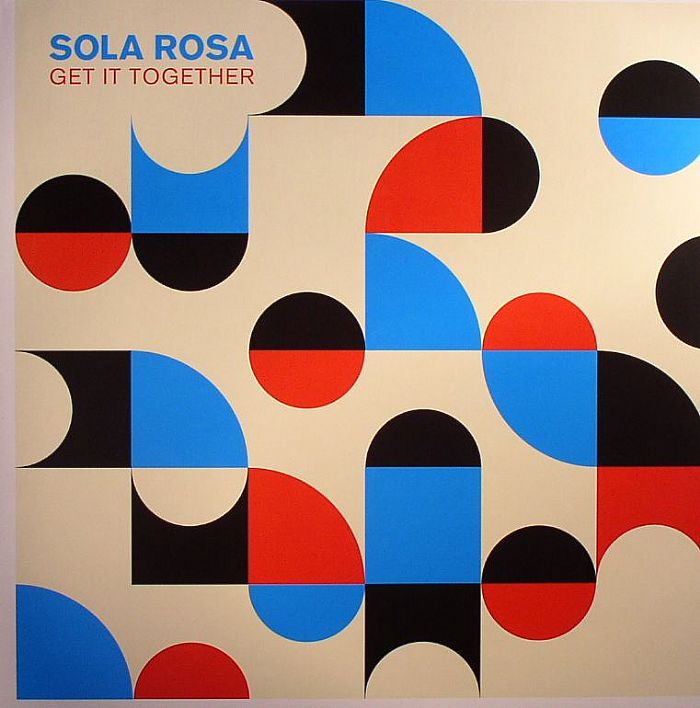 Sola Rosa Get It Together