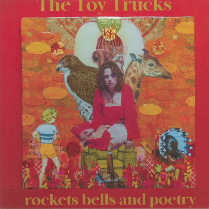 The Toy Trucks Rockets Bells and Poetry