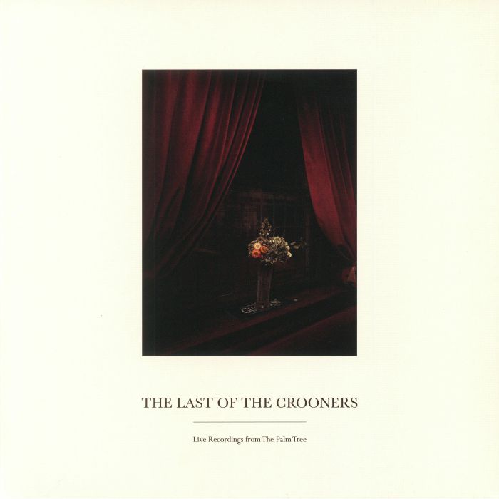 The Last Of The Crooners Live Records From The Palm Tree
