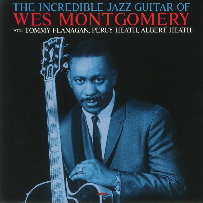 Wes Montgomery | Tommy Flanagan | Percy Heath | Albert Heath The Incredible Jazz Guitar Of Wes Montgomery
