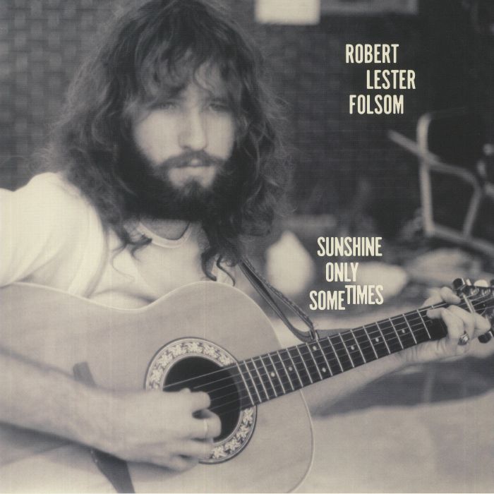 Robert Lester Folsom Sunshine Only Sometimes: Archives Vol 2 1972 1975