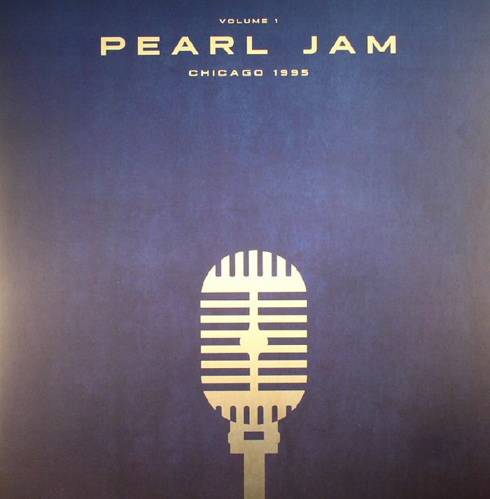 Pearl Jam Chicago 1995: Vol 1