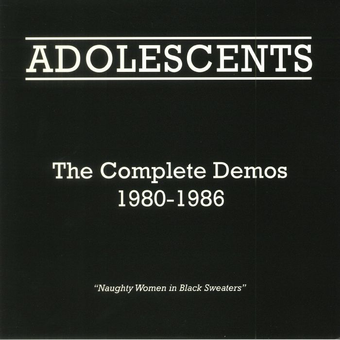 Adolescents The Complete Demos 1980 1986