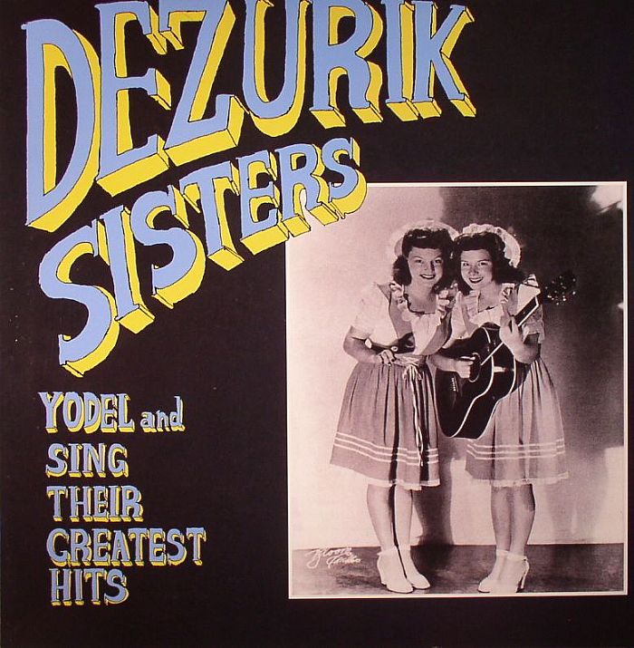 Dezurik Sisters Yodel and Sing Their Greatest Hits