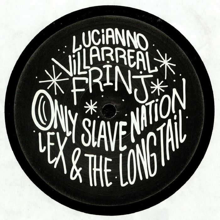 Lucianno Villarreal | Frinj | Only Slave Nation | Lex and The Longtail SGTLTD 06
