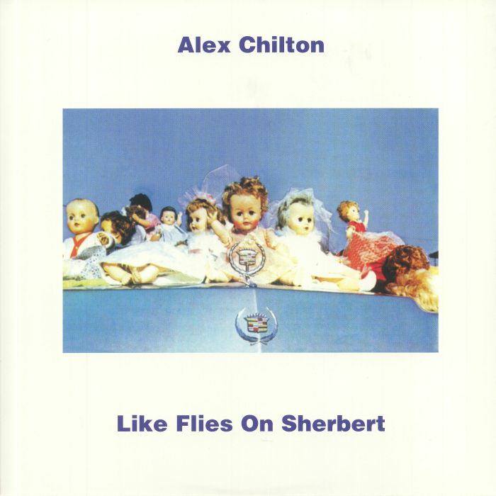 Alex Chilton Like Flies On Sherbert