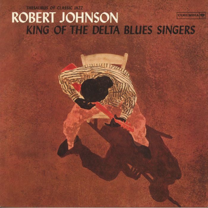 Robert Johnson – King Of The Delta Blues Singers vinyl cover