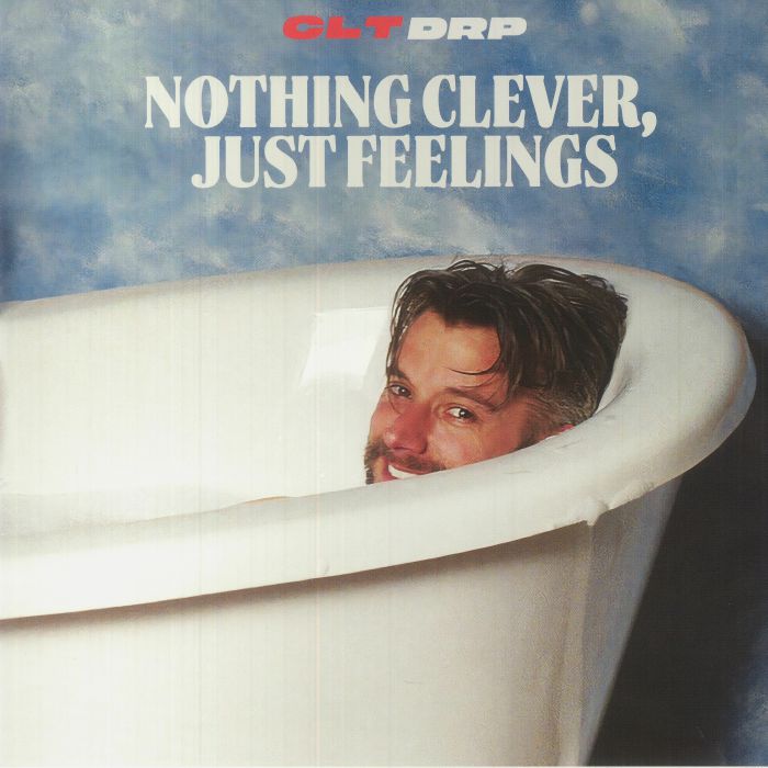 Clt Drp – Nothing Clever Just Feelings vinyl cover