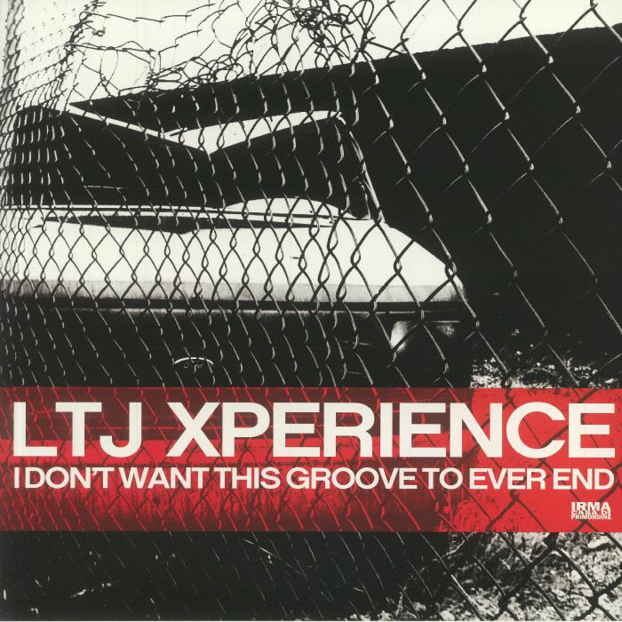 Ltj Xperience I Dont Want This Groove To Ever End