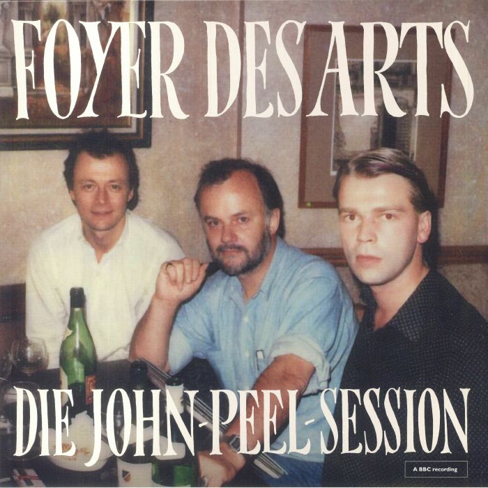 Foyer Des Arts Die John Peel Sessions