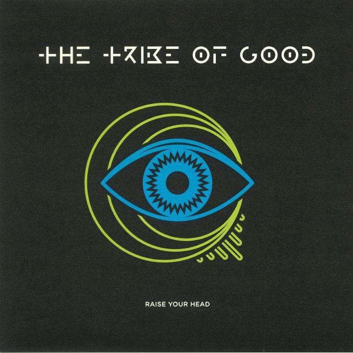 The Tribe Of Good Raise Your Head