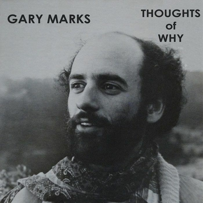Gary Marks Thoughts Of Why