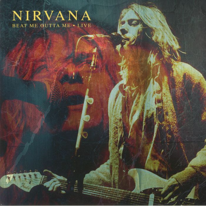 Nirvana Beat Me Outta Me: Live