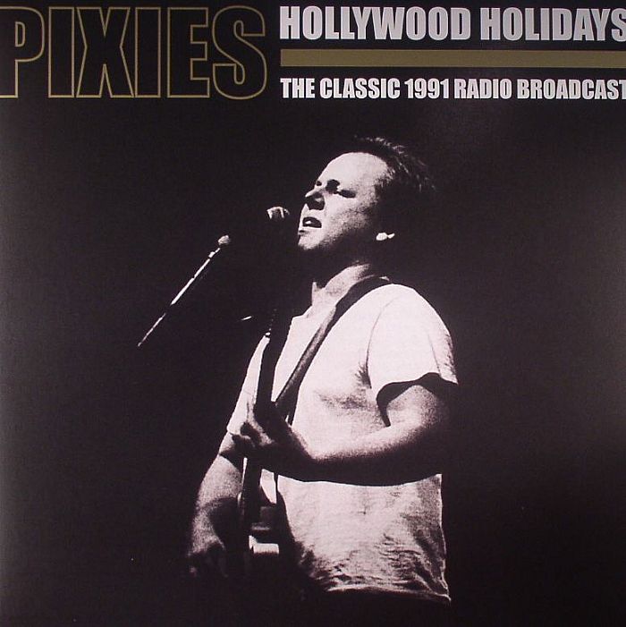 Pixies Hollywood Holidays: The Classic 1991 Radio Broadcast