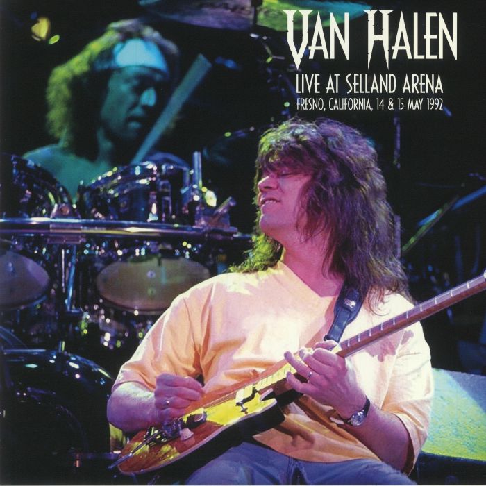 Van Halen Live At Selland Arena: Fresno California May 1992