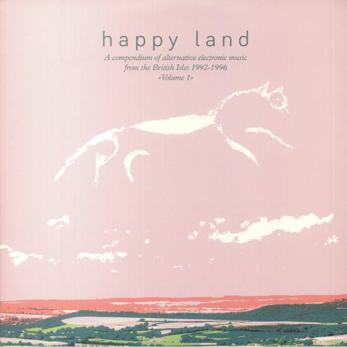 Various Artists Happy Land: A Compendium Of Electronic Music From The British Isles 1992 1996 Volume 1