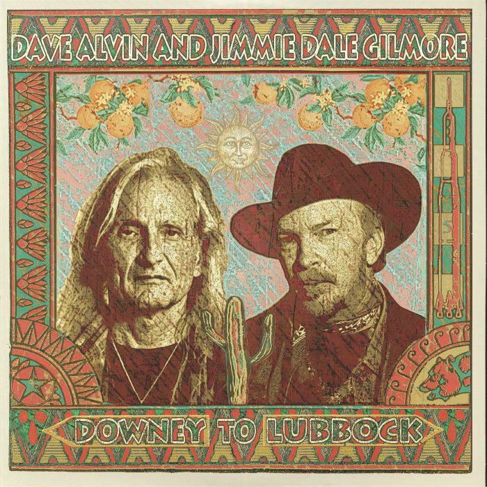 Dave Alvin | Jimmie Dale Gilmore Downey To Lubbock