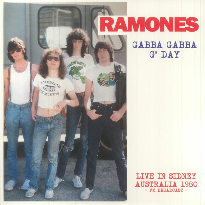 Ramones Gabba Gabba G Day: Live In Sidney Australia 1980 FM Broadcast