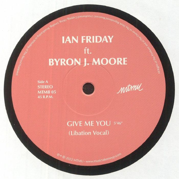 Ian Friday | Byron J Moore Give Me You