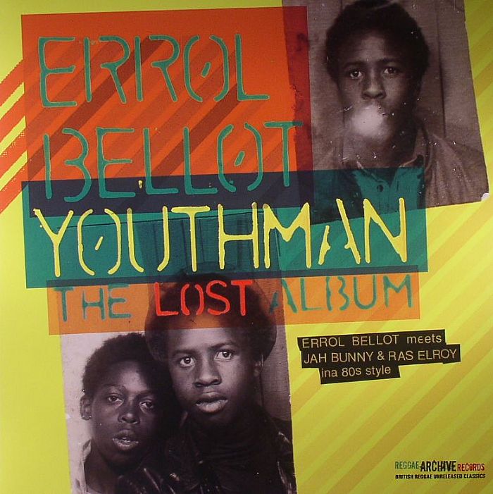Errol Bellot | Jah Bunny | Ras Elroy Youthman: The Lost Album