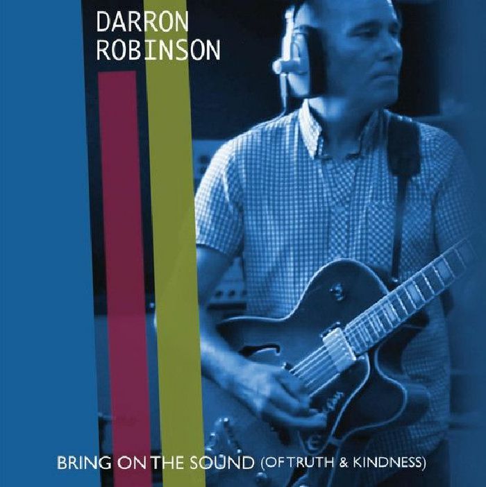 Darron Robinson Bring On The Sound (Of Truth and Kindness)