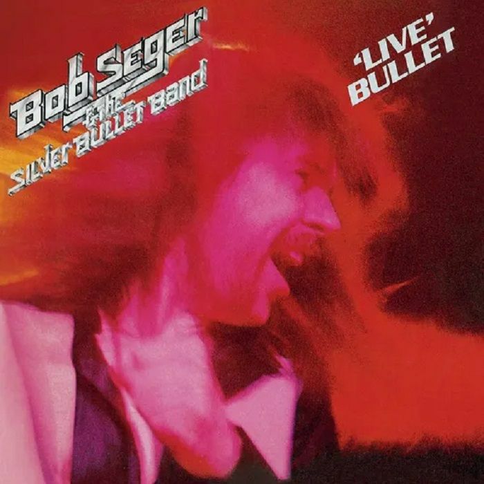 Bob Seger and The Silver Bullet Band Live Bullet