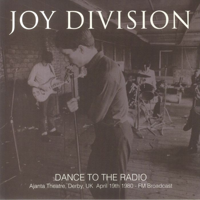 Joy Division – Dance To The Radio Ajanta Theatre Derby UK April 19th 1980 Fm Broadcast vinyl cover