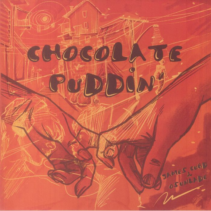 James Curd | Osunlade Chocolate Puddin