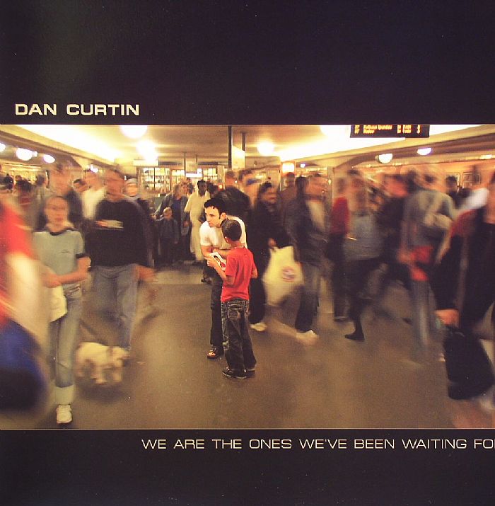 Dan Curtin We Are The Ones Weve Been Waiting For