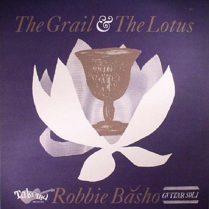 Robbie Basho The Grail and The Lotus (reissue)