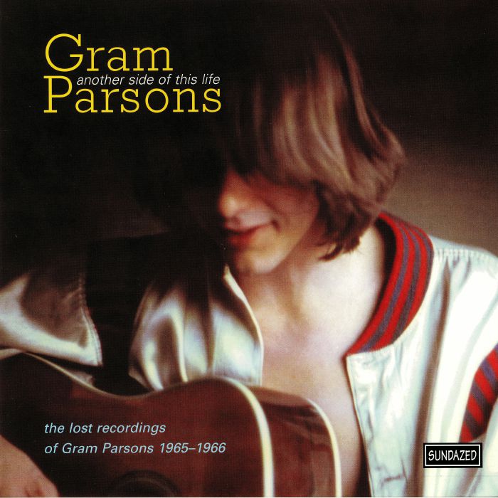 Gram Parsons Another Side Of This Life: The Lost Recordings Of Gram Parsons 1965 1966 (mono)