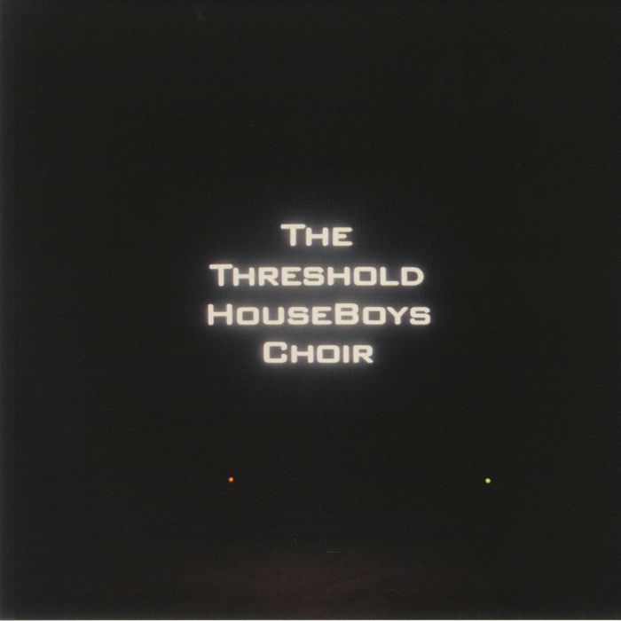 The Threshold Houseboys Choir Form Grows Rampant