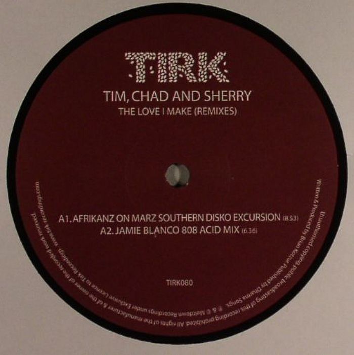 Tim Chad And Sherry The Love I Make (remixes)