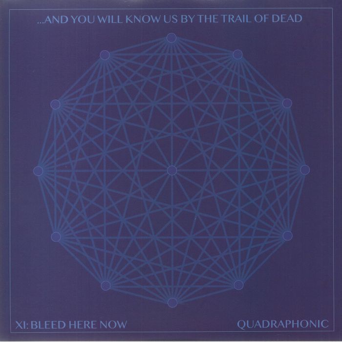 And You Will Know Us By The Trail Of Dead XI: Bleed Here Now