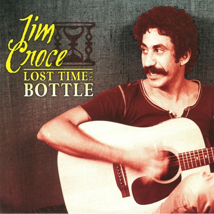 Jim Croce Lost Time In A Bottle (reissue)