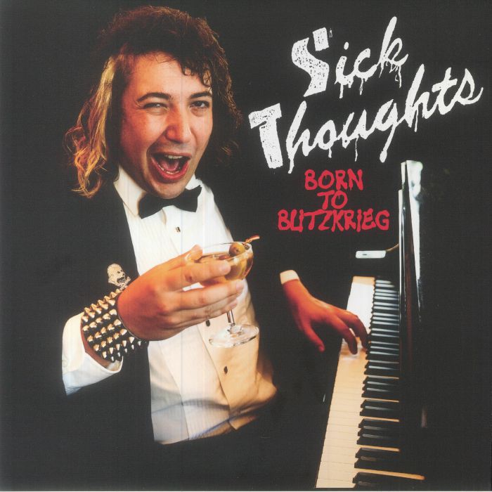 Sick Thoughts Born To Blitzkrieg