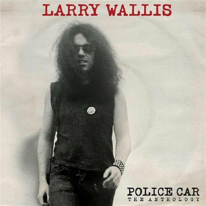 Larry Wallis Police Car, The Anthology