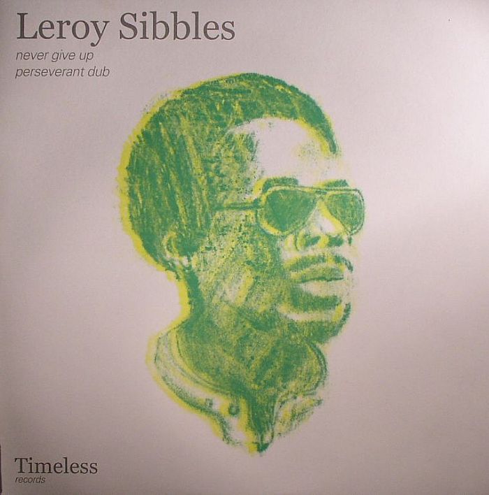 Leroy Sibbles Never Give Up